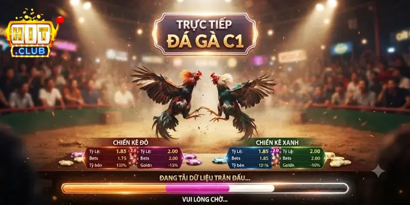 Trực Tiếp Đá Gà C1 Hitclub xem liền cực đã, cược hấp dẫn từng trận